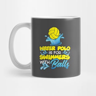 Water polo is for summers with balls Mug